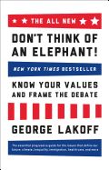 Portada de The All New Don't Think of an Elephant!: Know Your Values and Frame the Debate