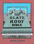 Portada de The Slate Roof Bible: Everything You Need to Know about the World S Finest Roof, 3rd Edition