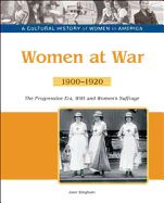 Portada de Women at War: The Progressive Era, Wwi and Women's Suffrage, 1900-1920