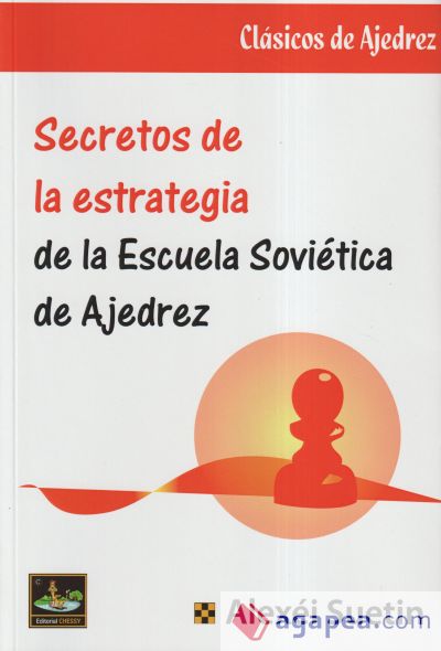 SECRETOS DE LA ESTRATEGIA DE LA ESCUELA SOVIETICA AJEDREZ