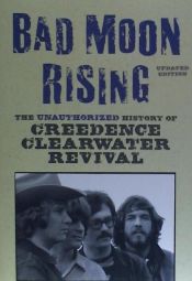 Portada de Bad Moon Rising: The Unauthorized History of Creedence Clearwater Revival