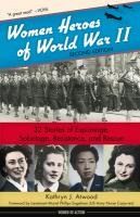 Portada de Women Heroes of World War II: 32 Stories of Espionage, Sabotage, Resistance, and Rescue