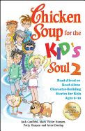 Portada de Chicken Soup for the Kid's Soul 2: Read-Aloud or Read-Alone Character-Building Stories for Kids Ages 6-10