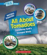 ALL ABOUT TORNADOES (A TRUE BOOK: NATURAL DISASTERS) - CODY CRANE ...