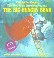 THE LITTLE MOUSE, THE RED RIPE STRAWBERRY, AND THE BIG HUNGRY BEAR SC W ...