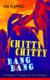 CHITTY-CHITTY-BANG-BANG: Complete Trilogy in One Volume (Ebook)
