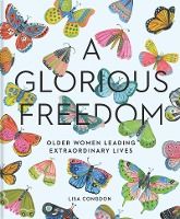 Portada de A Glorious Freedom: Older Women Leading Extraordinary Lives