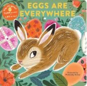 Portada de Eggs Are Everywhere: (baby's First Easter Board Book, Easter Egg Hunt Book, Lift the Flap Book for Easter Basket)