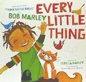 Portada de Every Little Thing: Based on the Song 'Three Little Birds' by Bob Marley