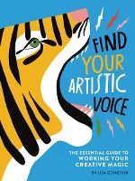Portada de Find Your Artistic Voice: The Essential Guide to Working Your Creative Magic