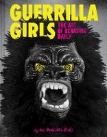 Portada de Guerrilla Girls: The Art of Behaving Badly