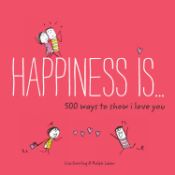 Portada de Happiness Is . . . 500 Ways to Show I Love You