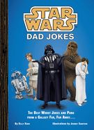 Portada de Star Wars: Dad Jokes: The Best Worst Jokes and Puns from a Galaxy Far, Far Away