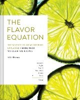 Portada de The Flavor Equation: The Science of Great Cooking Explained in More Than 100 Essential Recipes