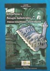 Portada de Estructuras y paisajes industriales : proyectos socioculturales y turismo industrial