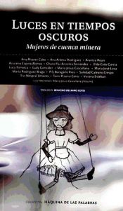 Portada de LUCES EN TIEMPOS OSCUROS-MUJERES DE CUENCA MINERA