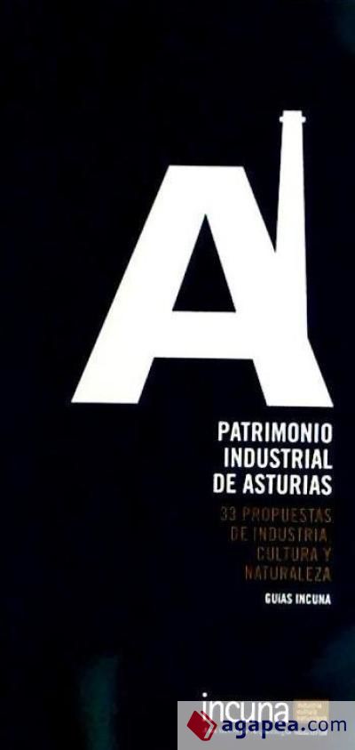 PATRIMONIO INDUSTRIAL DE ASTURIAS-33 PROPUESTAS DE IND.,CULT