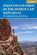 Portada de Walks and Scrambles in the Moroccan Anti-Atlas: 41 Routes Including Jebel El Kest