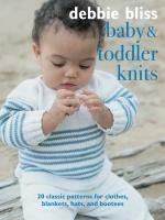 Portada de Baby and Toddler Knits: 20 Classic Patterns for Clothes, Blankets, Hats, and Bootees