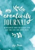 Portada de My Creativity Journal: Rediscover Your Creativity and Live the Life You Truly Want