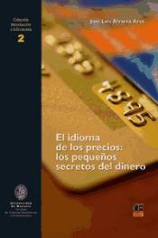 Portada de El idioma de los precios. Pequeños secretos del dinero