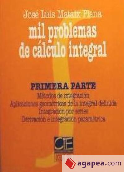 Mil problemas de cálculo integral