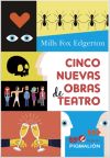 CINCO NUEVAS OBRAS DE TEATRO