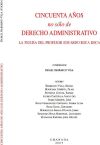 CINCUENTA AÑOS NO SÓLO DE DERECHO ADMINISTRATIVO.