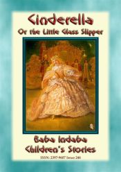 CINDERELLA or the Little Glass Slipper - A Fairy Tale (Ebook)
