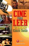 CINE PARA LEER 2002 ENERO-JUNIO