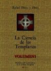 La Ciencia De Los Templarios Volumen I