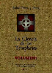 Portada de LA CIENCIA DE LOS TEMPLARIOS VOLUMEN I