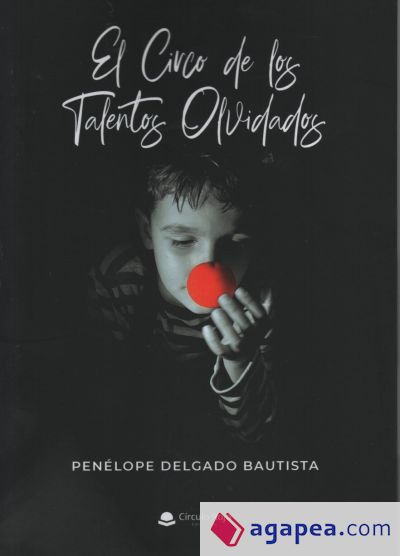 EL CIRCO DE LOS TALENTOS OLVIDADOS