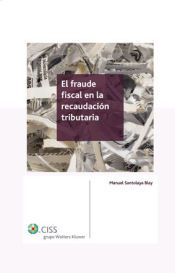 Portada de El fraude fiscal en la recaudaci&oacute;n tributaria