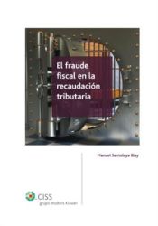 Portada de El fraude fiscal en la recaudación tributaria