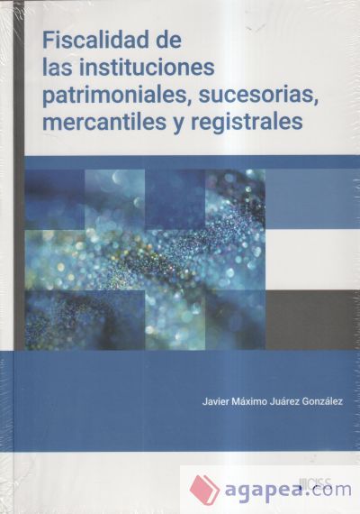 Fiscalidad de las instituciones patrimoniales, sucesorias, mercantiles y registrales