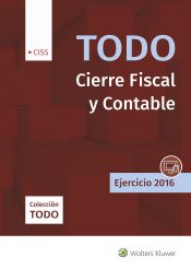 Portada de TODO CIERRE FISCAL Y CONTABLE, 2016-2017 1ª EDICIÓ