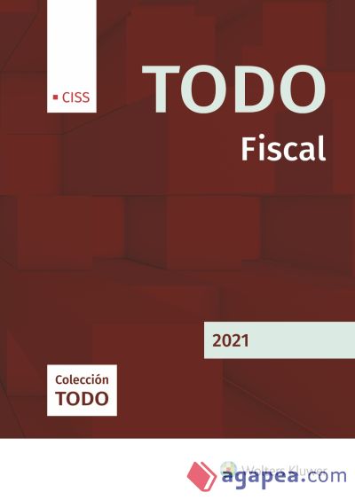 TODO FISCAL 2021, 1ª EDICIÓN ABRIL 2021