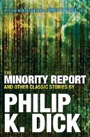 Portada de The Minority Report and Other Classic Stories by Philip K. Dick