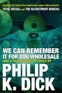 Portada de We Can Remember It for You Wholesale and Other Classic Stories