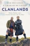 CLANLANDS: WHISKY,WARFARE, AND A SCOTTISH