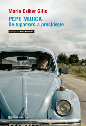 Portada de Pepe Mujica . De tupamaro a presidente