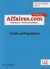 Portada de AFFAIRES.COM NIVEAU AVANCE B2-C1 3º EDITIÓN - GUIDE PÉDAGOGIQUE