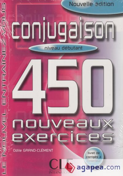 CONJUGAISON 450 NOUVEAUX EXERCISES (NIVEAU DEBUTANT)