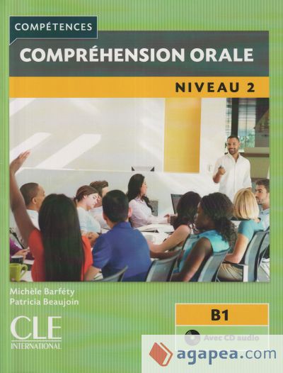 COMPREHENSION ORALE 2 - NIVEAU B1 - LIVRE + CD - 2EME EDITION - MICHELE ...