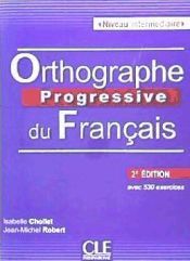 ORTHOGRAPHE PROGRESSIVE DU FRANCAIS, NIVEAU INTERMEDIAIRE - ISABELLE ...