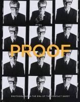 Portada de Proof: Photography in the Era of the Contact Sheet from the Collection of Mark Schwartz + Bettina Katz