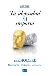 Portada de Tu identidad sí importa: el rol de ser hombre