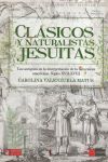 CLÁSICOS Y NATURALISTAS JESUITAS: Los antiguos en la interpretación de la naturaleza americana. Siglos XVII-XVIII