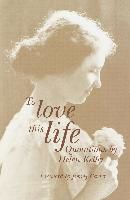 Portada de To Love This Life: Quotations by Helen Keller